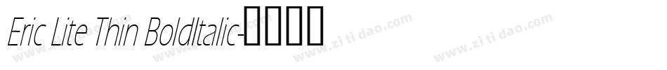 Eric Lite Thin BoldItalic字体转换